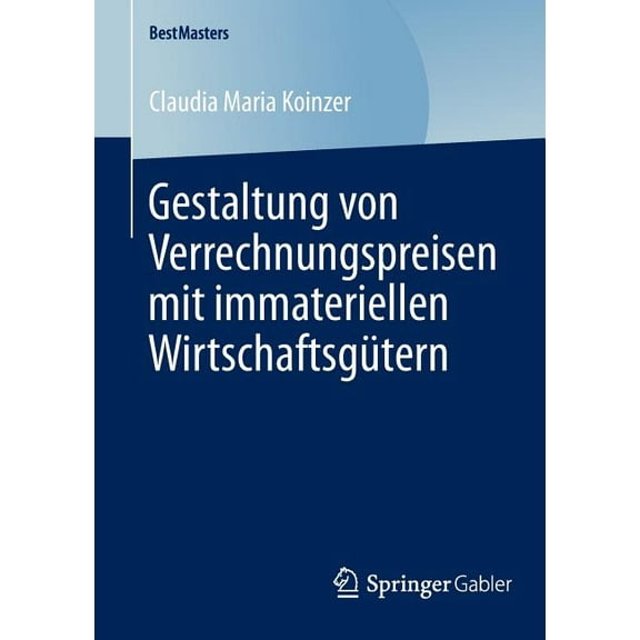 Bestmasters Gestaltung Von Verrechnungspreisen Mit Immateriellen WirtschaftsgÃ¼tern, (Paperback)