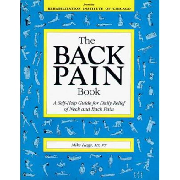Pre-Owned The Back Pain Book: A Self-Help Guide for Daily Relief of Neck & Back Pain (Paperback) 1561450421 9781561450428