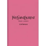 SUZY MENKES; OLIVIER FLAVIANO; AURLIE SAMUEL Catwalk: Yves Saint Laurent : The Complete Haute Couture Collections, 19622002 (Hardcover)