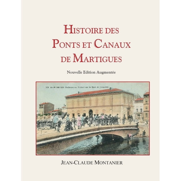 Histoire des Ponts et Canaux de Martigues, (Paperback)