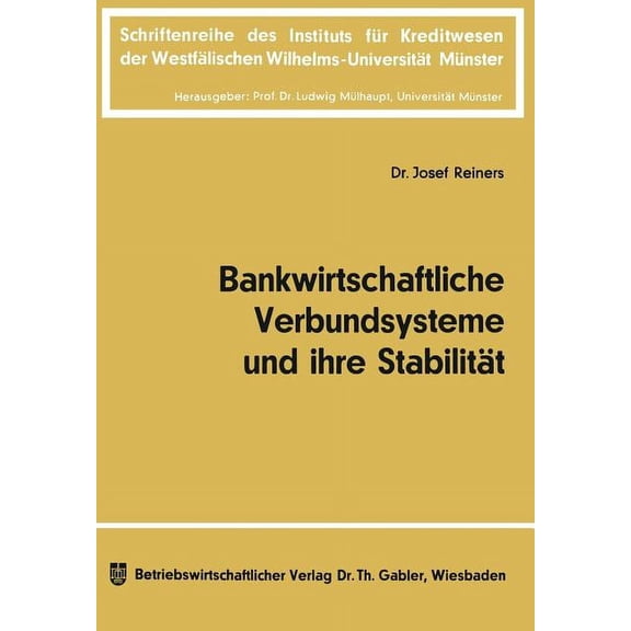 Schriftenreihe Des Instituts Für Kreditw Bankwirtschaftliche Verbundsysteme Und Ihre Stabilität, Book 19, (Paperback)