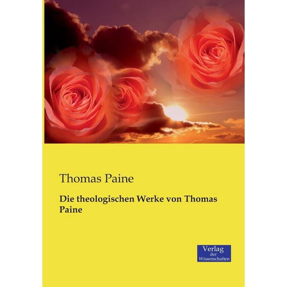 Die theologischen Werke von Thomas Paine, (Paperback)