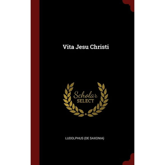 Vita Jesu Christi (Hardcover)