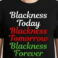 thumbnail image 3 of Blackness Today Blackness Tomorrow Blackness Forever – T-Shirt / Hoodie / Sweatshirt – Cultural Pride Apparel – Celebrating, 3 of 6
