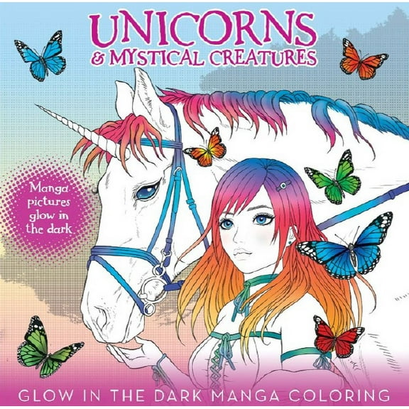 Ben Krefta: Unicorns and Mystical Creatures Glow-In-the-Dark Manga Coloring, 96 pages (Paperback)