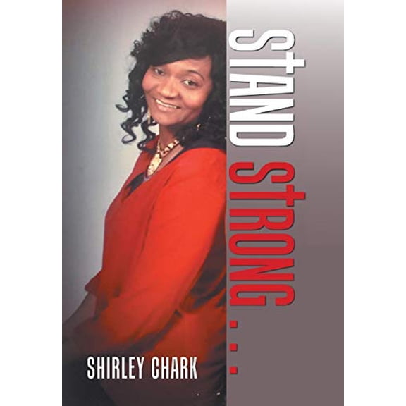 Stand Strong . Hardcover 1796017884 9781796017885 Shirley Chark