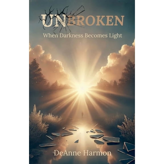 Unbroken: When Darkness Becomes Light, (Paperback)
