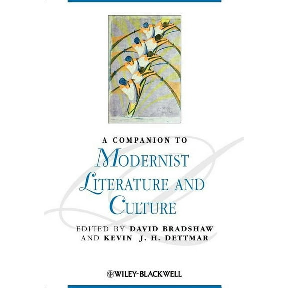 Blackwell Companions to Literature and Culture: A Companion to Modernist Literature and Culture (Paperback)