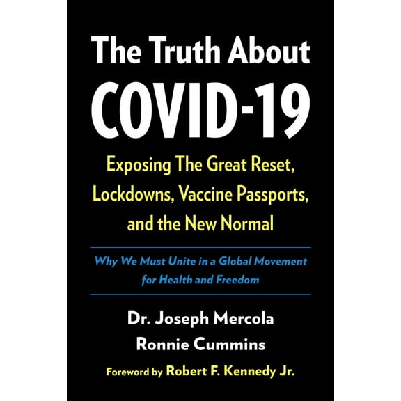 Pre-Owned The Truth about Covid-19: Exposing the Great Reset, Lockdowns, Vaccine Passports, and the New Normal (Paperback) 1645021513 9781645021513