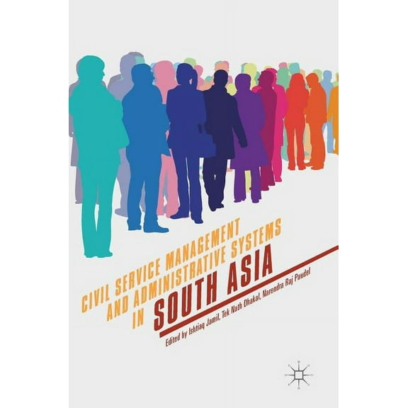 Civil Service Management and Administrative Systems in South Asia, (Hardcover)