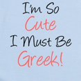 thumbnail image 2 of CafePress - Must Be Greek Infant Bodysuit - Baby Light Bodysuit, Size Newborn - 24 Months, 2 of 4