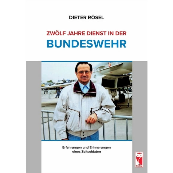 Zwölf Jahre Dienst in der Bundeswehr : Erfahrungen und Erinnerungen eines Zeitsoldaten (Paperback)