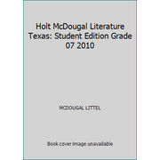 Pre-Owned Holt McDougal Literature Texas: Student Edition Grade 07 2010 (Hardcover) 0547116004 9780547116006