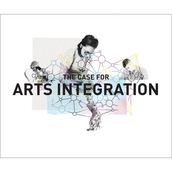 The Case for Arts Integration (Paperback)