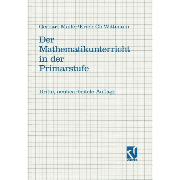 Der Mathematikunterricht in Der Primarstufe: Ziele - Inhalte Prinzipien - Beispiele, (Paperback)