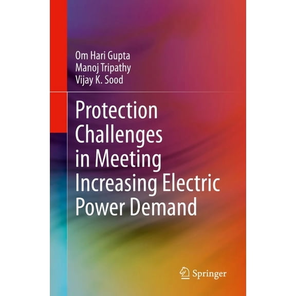 Protection Challenges in Meeting Increasing Electric Power Demand, (Hardcover)