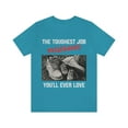 thumbnail image 2 of Fathers Day 2023 The Toughest Job Youll Ever Love Fatherhood T-Shirt S-3XL, 2 of 8