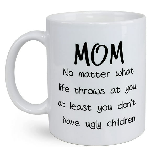 Mom Mug Christmas Gifts for Mom Unique Mothers Day Gift Mug Mom Birthday Gifts Ideas Mom No Matter What/ugly Children Daughter Son Best Gifts for Mom, Novelty Funny Women Present Coffee Mug 11oz White