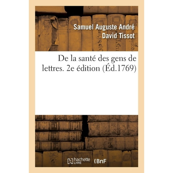 de la Santé Des Gens de Lettres. 2e Édition (Paperback)