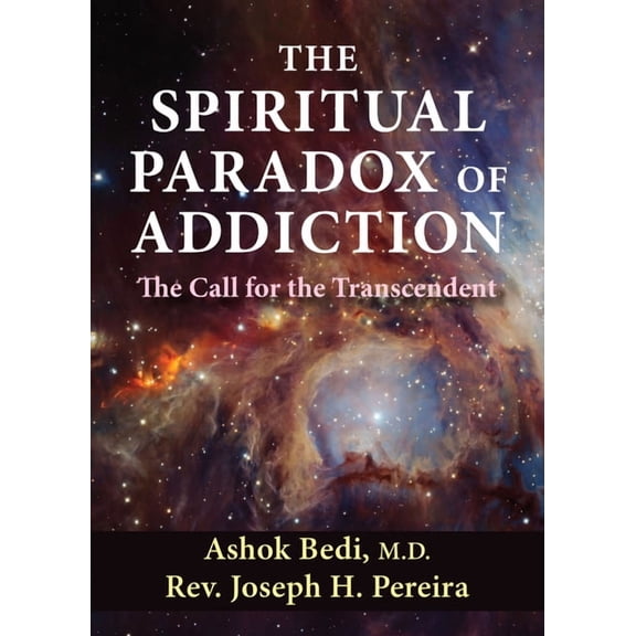 The Spiritual Paradox of Addiction: The Call for the Transcendent, (Paperback)