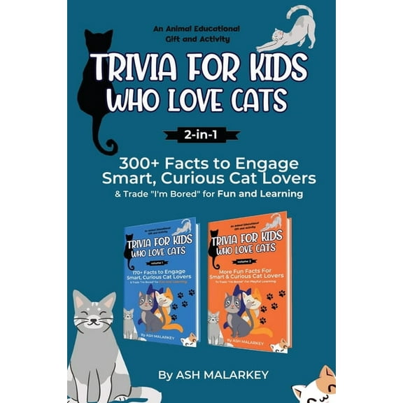 Curious Cat Collection Trivia For Kids Who Love Cats, 2-in-1: 300  Facts to Engage Smart, Curious Cat Lovers & Trade "I'm Bored&q, Book 3, (Paperback)