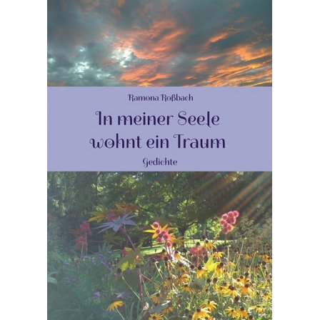 In meiner Seele wohnt ein Traum: Gedichte, (Paperback)
