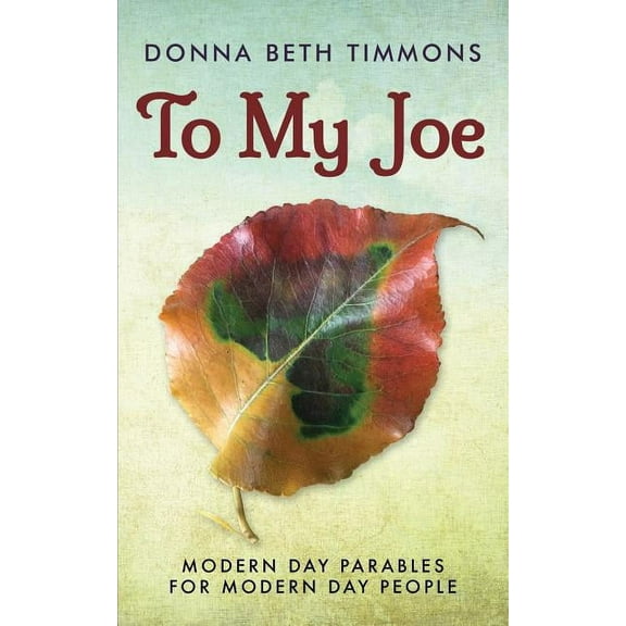 To My Joe: Modern-Day Parables for Modern-Day People (Paperback)