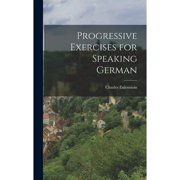 Progressive Exercises for Speaking German (Hardcover)