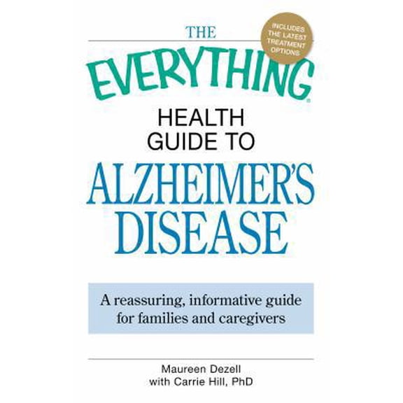 Pre-Owned The Everything Health Guide to Alzheimer's Disease: A reassuring, informative guide for families and caregivers (Paperback) 1605501247 9781605501246