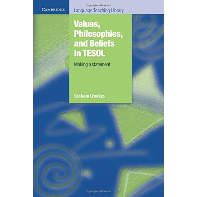 Values, Philosophies, and Beliefs in Tesol: Making a Statement (Cambridge Language Teaching Library)
