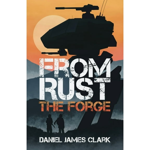 From Rust: The Forge (Paperback)