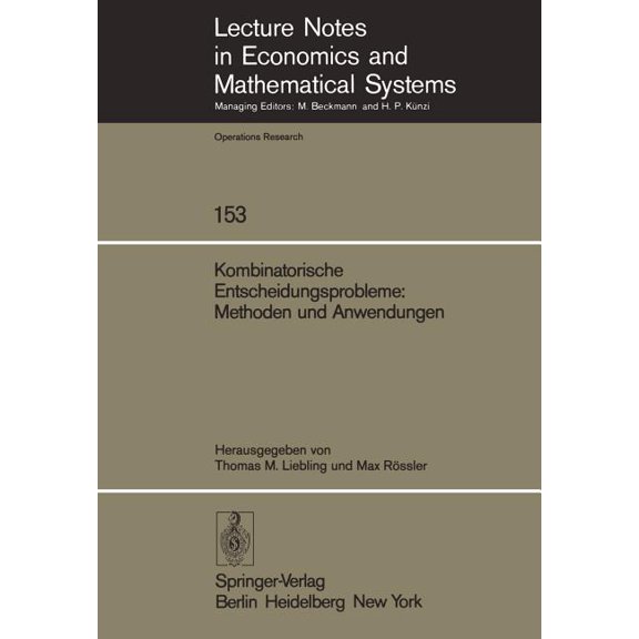 Lecture Notes in Economic and Mathematic Kombinatorische Entscheidungsprobleme: Methoden Und Anwendungen: Fortbildungskurs Des Instituts Für Operations Research , Book 153, (Paperback)