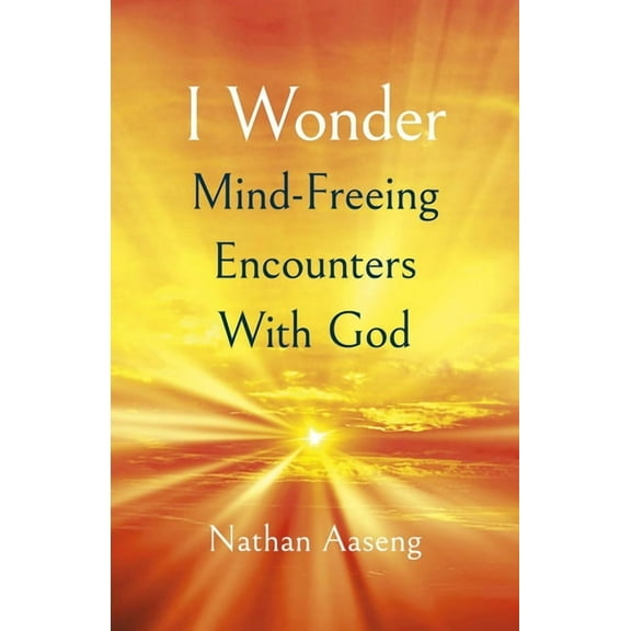 I Wonder: Mind-Freeing Encounters with God, (Paperback)