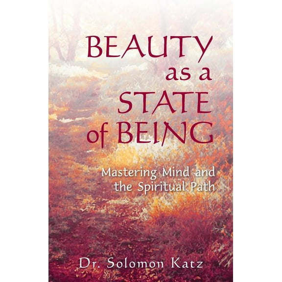 Beauty as a State of Being: Mastering Mind and the Spiritual Path (Paperback)