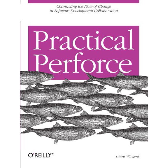 Pre-Owned Practical Perforce: Channeling the Flow of Change in Software Development Collaboration (Paperback) 0596101856 9780596101855