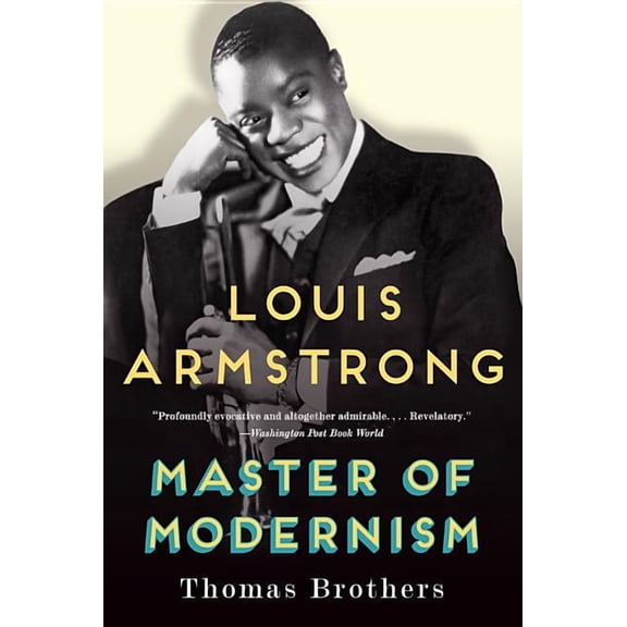Louis Armstrong, Master of Modernism, (Paperback)