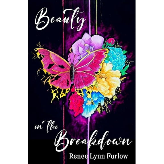 Beauty in the Breakdown: Poetry Worth Catching, (Paperback)