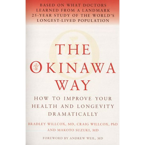 The Okinawa Way How to Improve Your Health and Longevity Dramatically