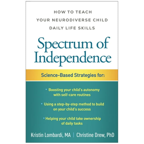Spectrum of Independence: How to Teach Your Neurodiverse Child Daily Life Skills, (Paperback)