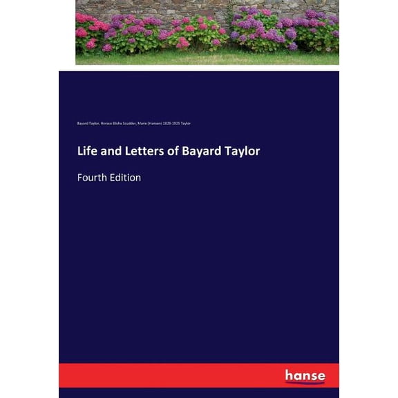 Life and Letters of Bayard Taylor: Fourth Edition, (Paperback)