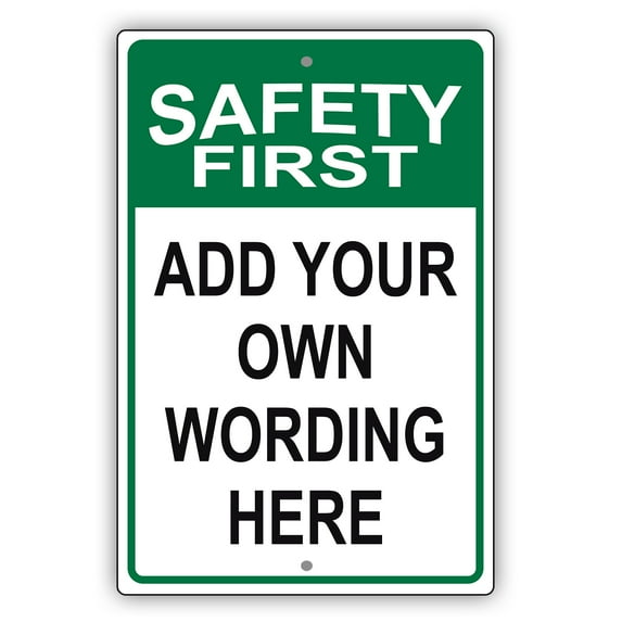 Safety First Add Your Own Wording Here Novelty Display Outdoor Indoor Unique Aluminum Metal Sign 8"x12"