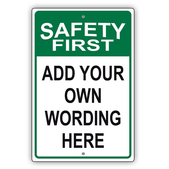 Safety First Add Your Own Wording Here Novelty Display Outdoor Indoor Unique Aluminum Metal Sign 8"x12"