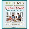 thumbnail image 1 of Pre-Owned 100 Days of Real Food: Fast & Fabulous: The Easy and Delicious Way to Cut Out Processed Food (Hardcover) 0062433032 9780062433039, 1 of 1