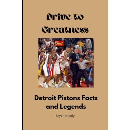 Drive to Greatness: Detroit Pistons Facts and Legends (Paperback)