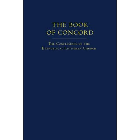 The Book of Concord : The Confessions of the Evangelical Lutheran