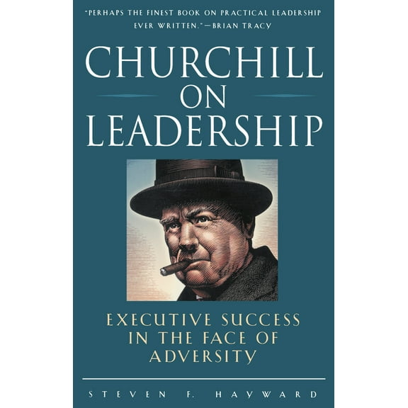 Pre-Owned Churchill on Leadership: Executive Success in the Face of Adversity (Paperback) 0761514406 9780761514404