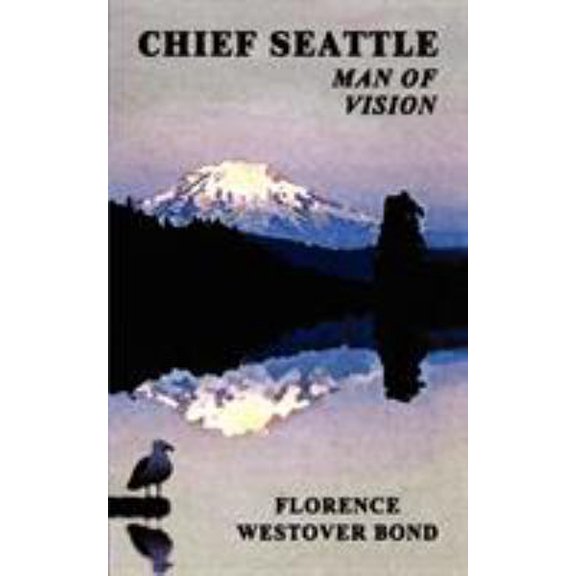 Pre-Owned Chief Seattle: Man of Vision (Paperback) 0759650853 9780759650855