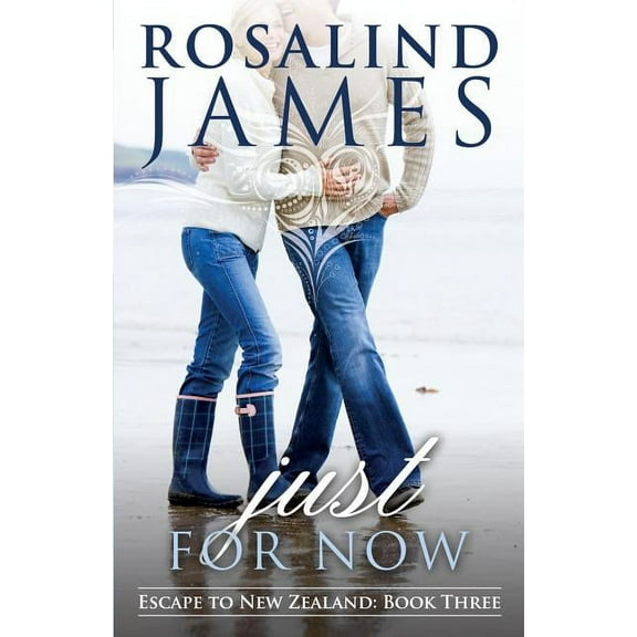 Escape to New Zealand: Just for Now: Escape to New Zealand Book Three (Series #3) (Paperback)