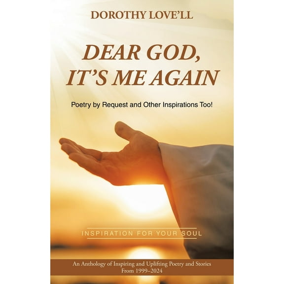 Dear God, It's Me Again: Poetry by Request and Other Inspirations Too!, (Paperback)