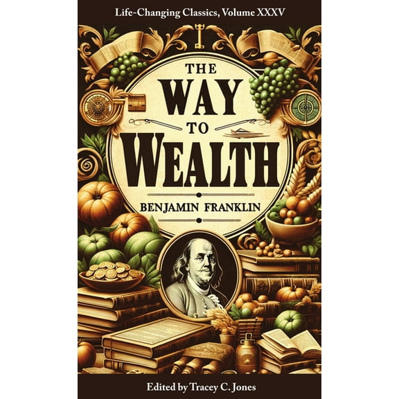 Life-Changing Classics, Volume XXXV The Way to Wealth, (Paperback)